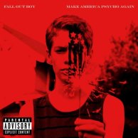 ​Fall Out Boy «Make America Psycho Again»