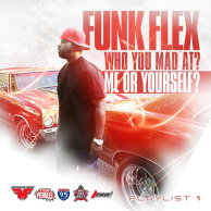 DJ Funkmaster Flex "Who You Mad At? Me Or Yourself"