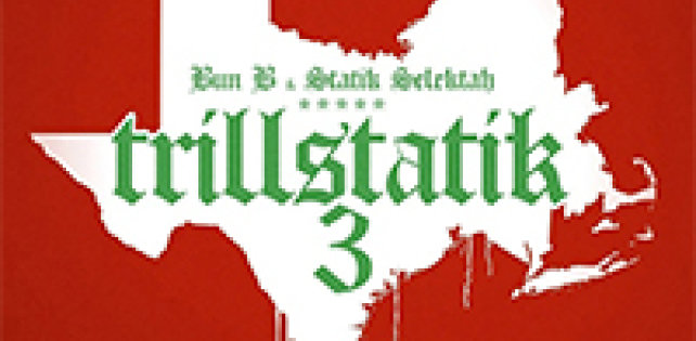 Bun B x Statik Selektah – Trillstatik 3